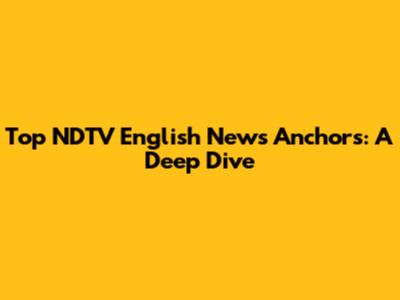 Top NDTV English News Anchors: A Deep Dive