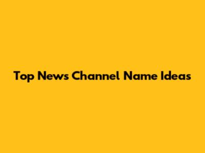 Top News Channel Name Ideas