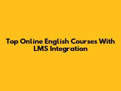 Top Online English Courses With LMS Integration