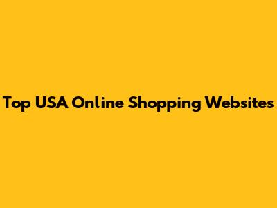 Top USA Online Shopping Websites