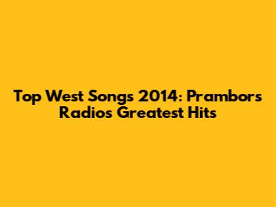 Top West Songs 2014: Prambors Radio's Greatest Hits
