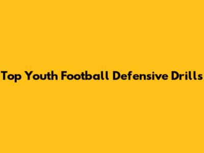 Top Youth Football Defensive Drills