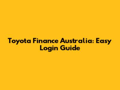 Toyota Finance Australia: Easy Login Guide
