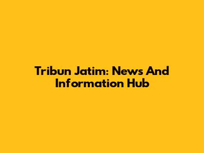 Tribun Jatim: News And Information Hub