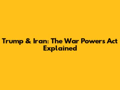 Trump & Iran: The War Powers Act Explained