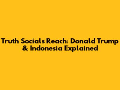 Truth Social's Reach: Donald Trump & Indonesia Explained