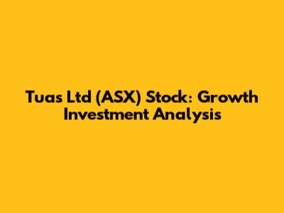 Tuas Ltd (ASX) Stock: Growth Investment Analysis