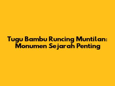 Tugu Bambu Runcing Muntilan: Monumen Sejarah Penting