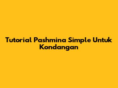 Tutorial Pashmina Simple Untuk Kondangan