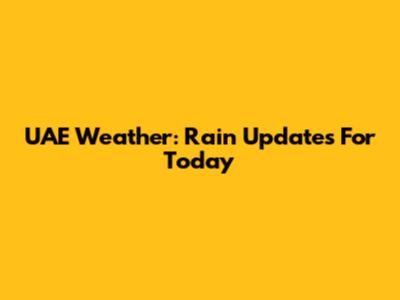 UAE Weather: Rain Updates For Today