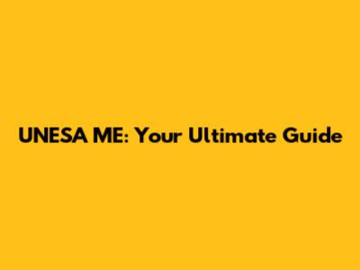 UNESA ME: Your Ultimate Guide