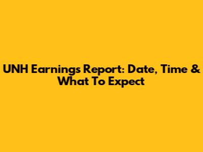 UNH Earnings Report: Date, Time & What To Expect