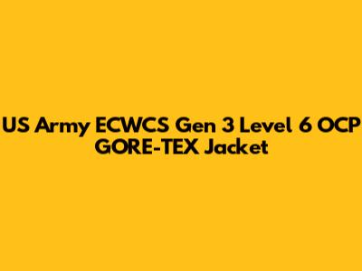US Army ECWCS Gen 3 Level 6 OCP GORE-TEX Jacket