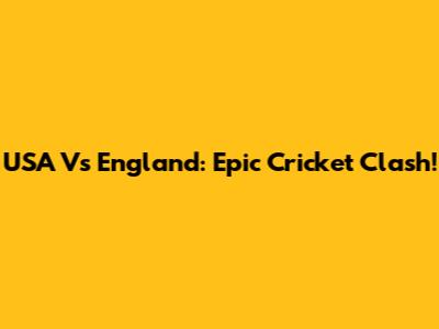 USA Vs England: Epic Cricket Clash!