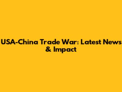 USA-China Trade War: Latest News & Impact