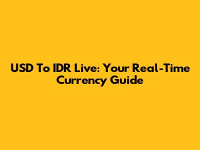 USD To IDR Live: Your Real-Time Currency Guide