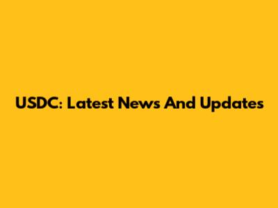 USDC: Latest News And Updates