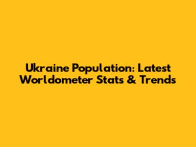 Ukraine Population: Latest Worldometer Stats & Trends