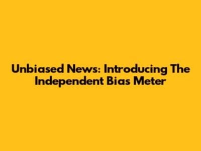 Unbiased News: Introducing The Independent Bias Meter