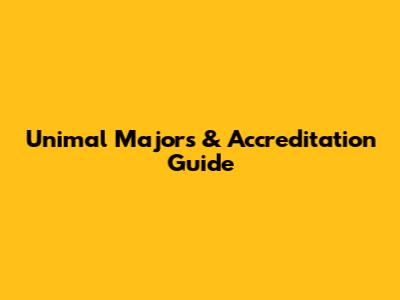 Unimal Majors & Accreditation Guide