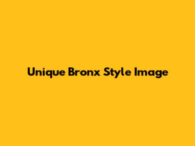 Unique Bronx Style Image