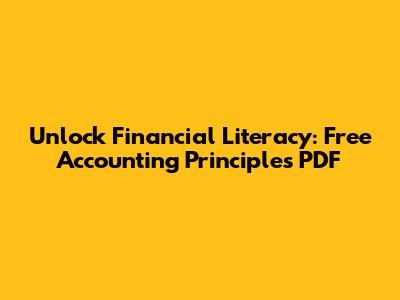 Unlock Financial Literacy: Free Accounting Principles PDF