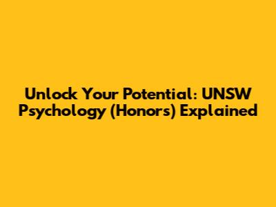 Unlock Your Potential: UNSW Psychology (Honors) Explained