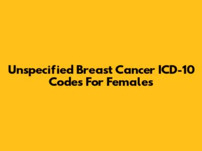Unspecified Breast Cancer ICD-10 Codes For Females