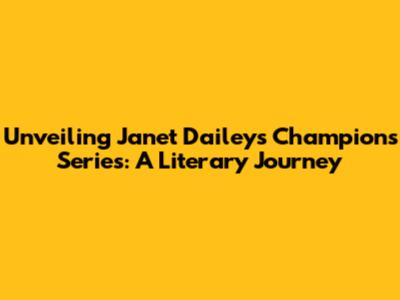 Unveiling Janet Dailey's Champions Series: A Literary Journey