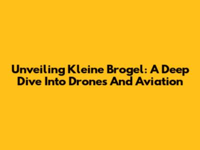 Unveiling Kleine Brogel: A Deep Dive Into Drones And Aviation
