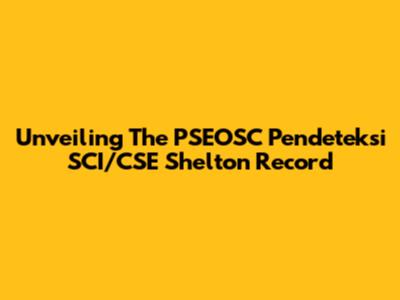Unveiling The PSEOSC Pendeteksi SCI/CSE Shelton Record