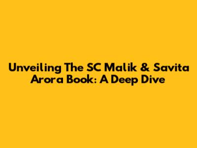Unveiling The SC Malik & Savita Arora Book: A Deep Dive