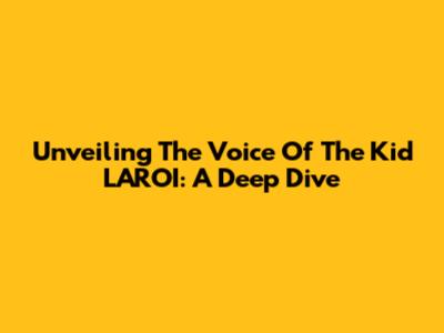 Unveiling The Voice Of The Kid LAROI: A Deep Dive