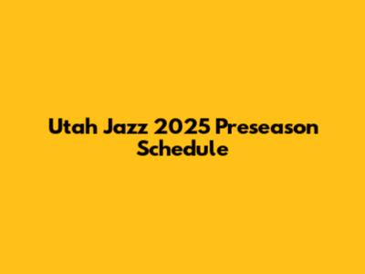 Utah Jazz 2025 Preseason Schedule