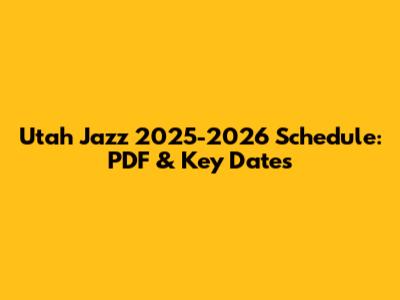 Utah Jazz 2025-2026 Schedule: PDF & Key Dates