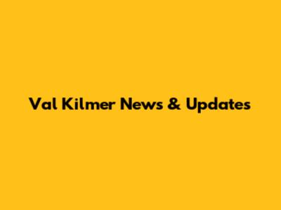 Val Kilmer News & Updates