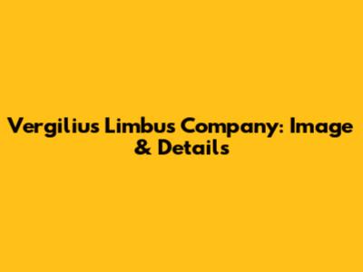 Vergilius Limbus Company: Image & Details