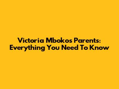 Victoria Mboko's Parents: Everything You Need To Know
