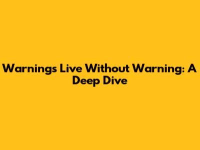 Warning's Live Without Warning: A Deep Dive
