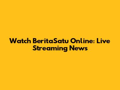 Watch BeritaSatu Online: Live Streaming News