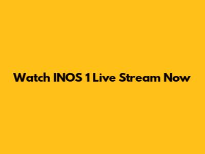 Watch INOS 1 Live Stream Now