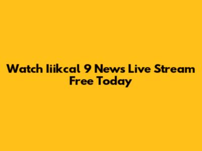 Watch Iiikcal 9 News Live Stream Free Today
