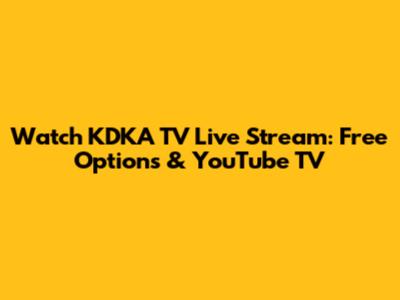 Watch KDKA TV Live Stream: Free Options & YouTube TV