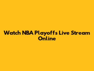 Watch NBA Playoffs Live Stream Online