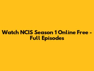 Watch NCIS Season 1 Online Free - Full Episodes