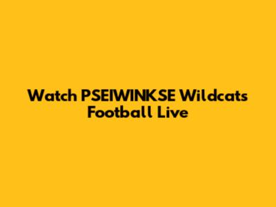 Watch PSEIWINKSE Wildcats Football Live