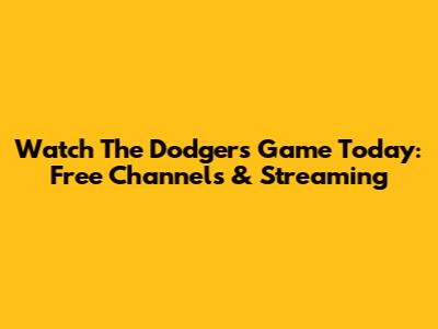 Watch The Dodgers Game Today: Free Channels & Streaming