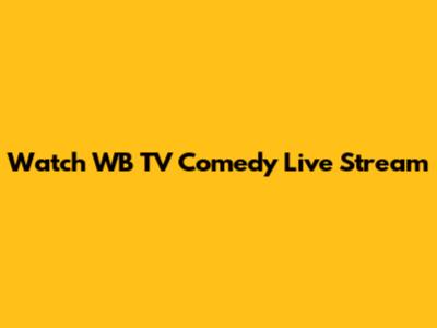 Watch WB TV Comedy Live Stream