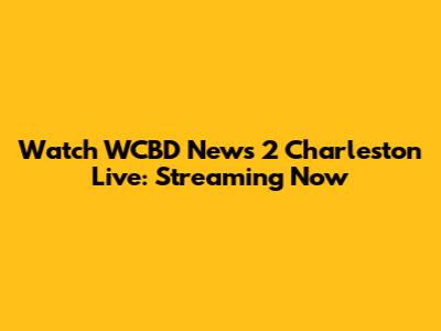 Watch WCBD News 2 Charleston Live: Streaming Now