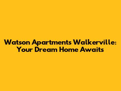 Watson Apartments Walkerville: Your Dream Home Awaits